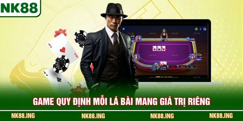 Game quy định mỗi lá bài mang giá trị riêng