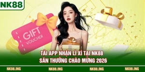Tải app nhận lì xì tại NK88